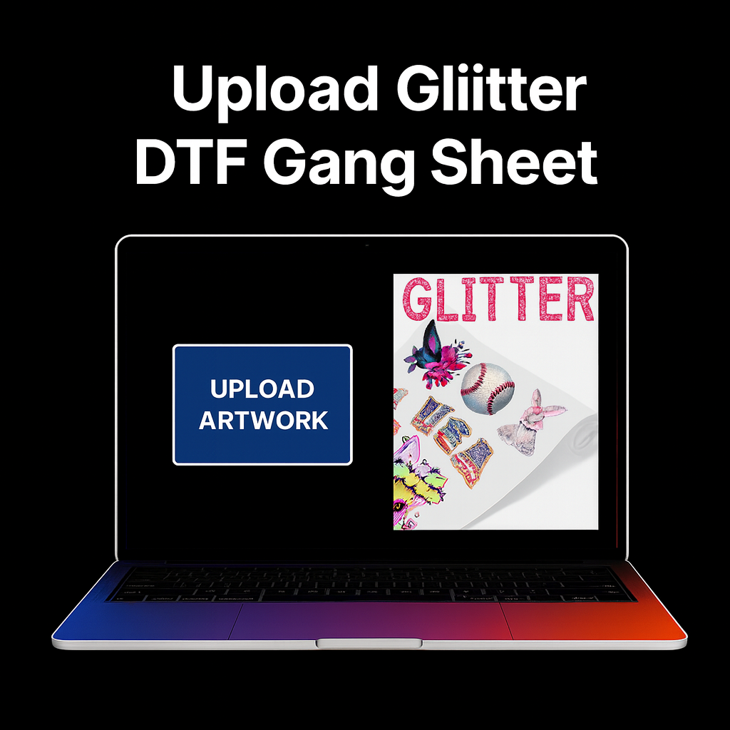 Upload Glitter DTF Gang Sheet